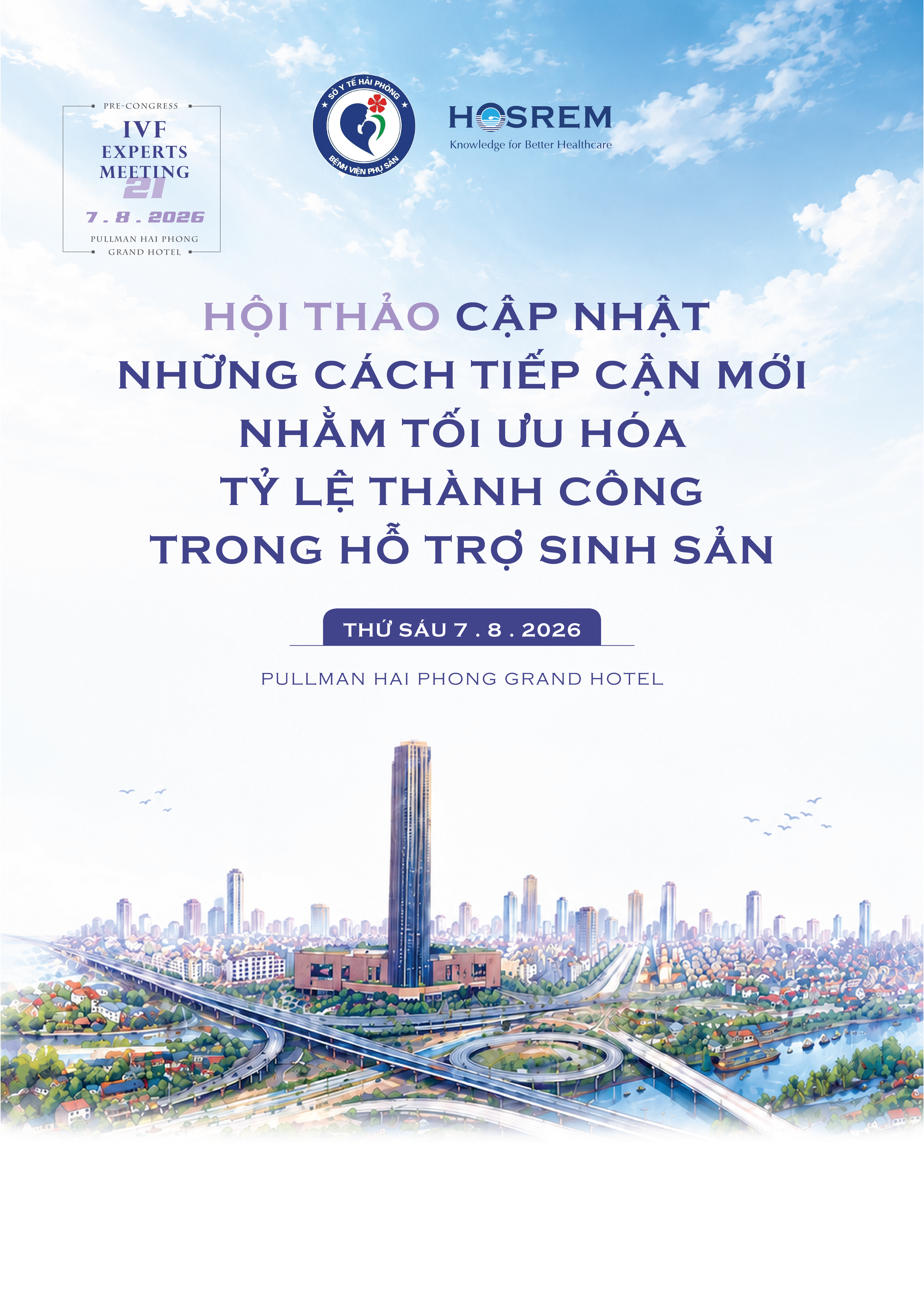 Hội Thảo Cập Nhật Những Cách Tiếp Cận Mới Nhằm Tối Ưu Hóa Tỷ Lệ Thành Công Trong Hỗ Trợ Sinh Sản